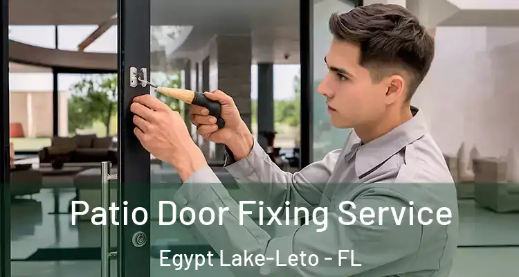  Patio Door Fixing Service Egypt Lake-Leto - FL