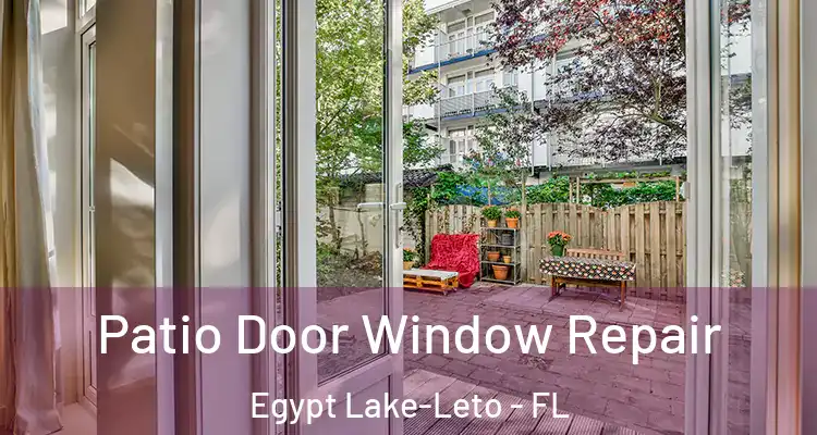  Patio Door Window Repair Egypt Lake-Leto - FL