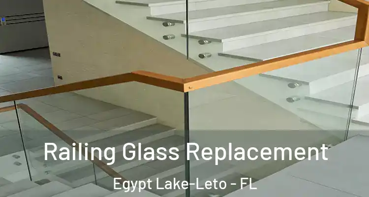  Railing Glass Replacement Egypt Lake-Leto - FL