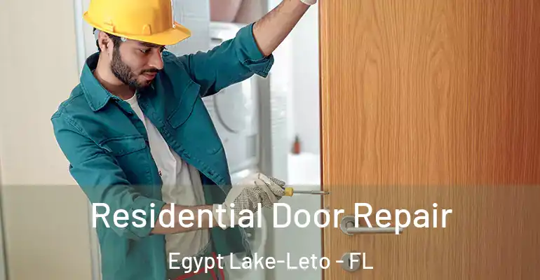  Residential Door Repair Egypt Lake-Leto - FL