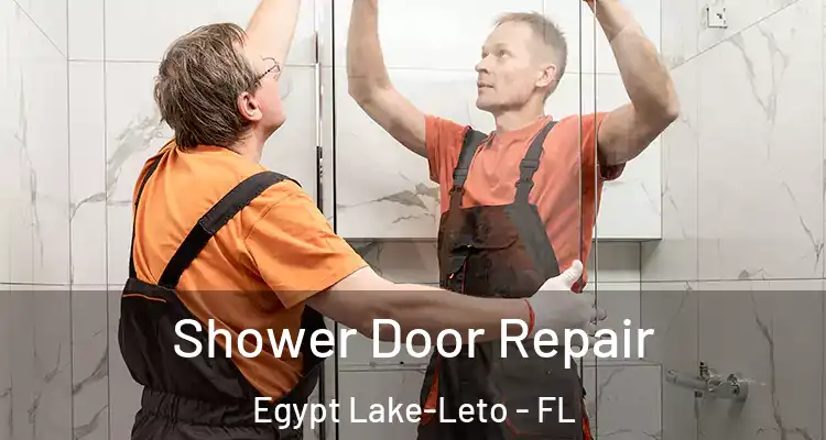  Shower Door Repair Egypt Lake-Leto - FL
