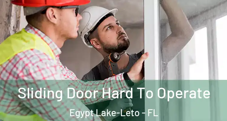  Sliding Door Hard To Operate Egypt Lake-Leto - FL