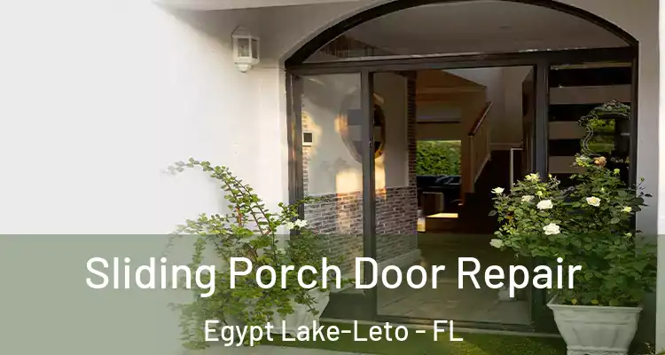  Sliding Porch Door Repair Egypt Lake-Leto - FL